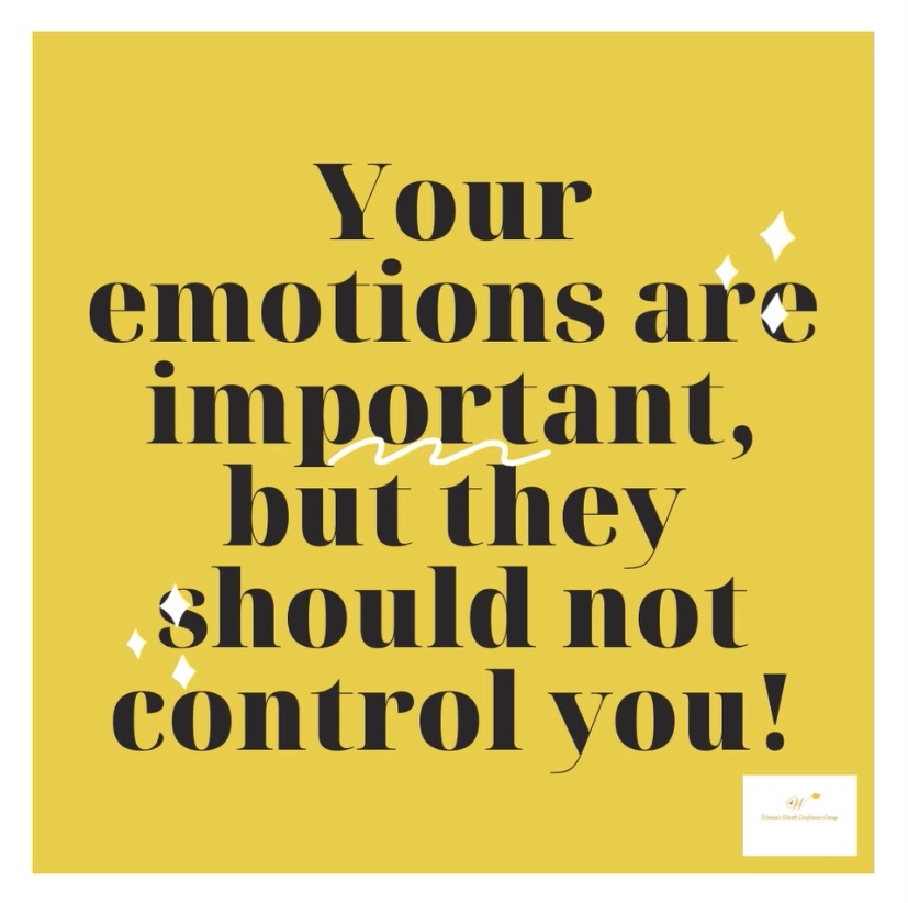 Your emotions are important, but they should not control you!